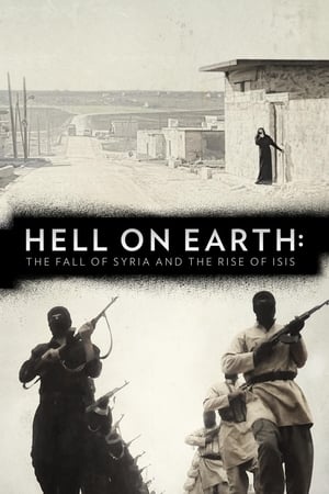 Hell On Earth: The Fall of Syria and the Rise of ISIS poster 2