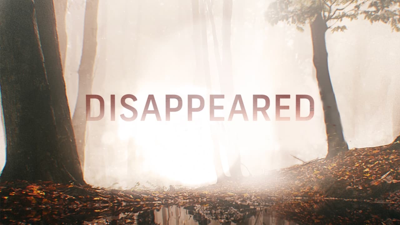 Why disappear. Disappeared. Disappear.