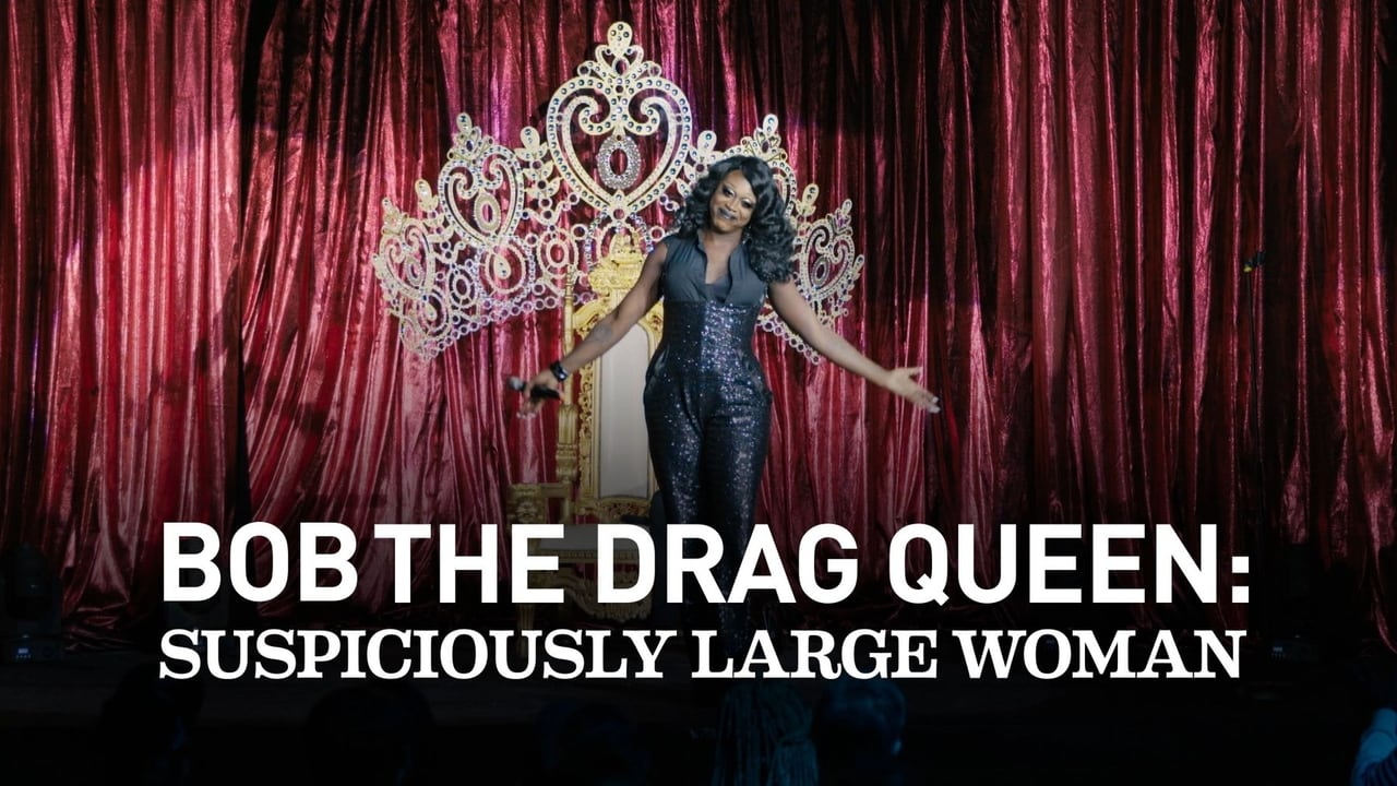 Bob the drag queen suspiciously large woman