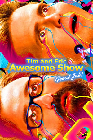 The Tim & Eric Awesome Show, Great Job!, The Complete Series poster 2