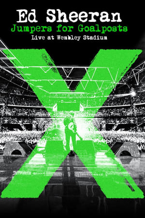 Ed Sheeran: Jumpers for Goalposts Live At Wembley Stadium poster 2