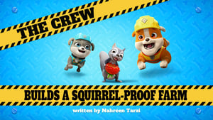 Rubble and Crew, Season 1 - The Crew Builds a Squirrel-Proof Farm image