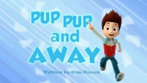 PAW Patrol, Ultimate Rescue! Pt. 1 - Pup Pup and Away image