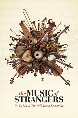 The Music of Strangers: Yo-Yo Ma & the Silk Road Ensemble poster 1