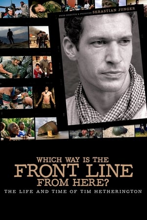 Which Way Is the Front Line from Here? The Life and Time of Tim Hetherington poster 2