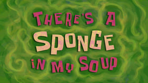 SpongeBob SquarePants, Season 11 - There's a Sponge in My Soup image