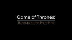 Game of Thrones, The Complete Series - 18 Hours at the Paint Hall image