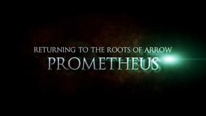 Arrow: The Complete Series - Returning to the Roots of Arrow: Prometheus image