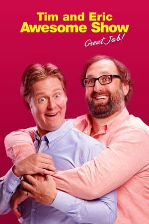 The Tim & Eric Awesome Show, Great Job!, The Complete Series poster 0