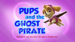 PAW Patrol, Ultimate Rescue! Pt. 1 - Pups and the Ghost Pirate image