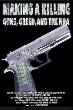 Making a Killing: Guns, Greed, And the NRA poster 1