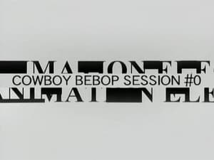 Cowboy Bebop, The Complete Series - Session #0 image