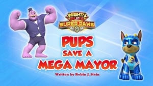 PAW Patrol, Vol. 6 - Mighty Pups, Super Paws: Pups Save the Mega Mayor image