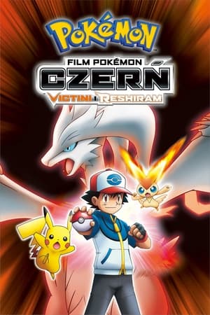 Pokémon the Movie: Black - Victini and Reshiram (Dubbed) poster 4