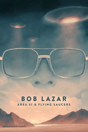 Bob Lazar: Area 51 & Flying Saucers poster 1