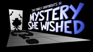 The Fairly OddParents: A New Wish, Season 1 - Mystery She Wished image