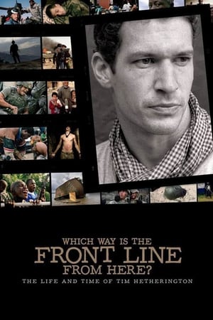 Which Way Is the Front Line from Here? The Life and Time of Tim Hetherington poster 1